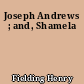 Joseph Andrews ; and, Shamela