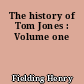 The history of Tom Jones : Volume one