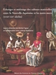 Échanges et métissage des cultures matérielles entre la Nouvelle-Aquitaine et les outre-mers (XVIIIe-XIXe siècles)