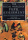 The social world of pupil assessment : Processes and contexts of primary schooling