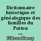 Dictionnaire historique et généalogique des familles du Poitou : 1