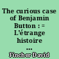 The curious case of Benjamin Button : = L'étrange histoire de Benjamin Button