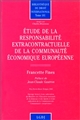 Étude de la responsabilité extracontractuelle de la Communauté économique européenne : de la référence aux principes généraux communs à l'édification jurisprudentielle d'un système autonome