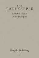 The gatekeeper : narrative voice in Plato's dialogues