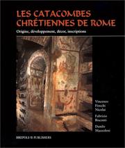 Les catacombes chrétiennes de Rome : origine, développement, décor, inscriptions