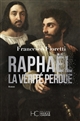 Raphael : la vérité perdue