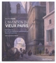 L'invention du vieux Paris : naissance d'une conscience patrimoniale dans la capitale