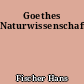 Goethes Naturwissenschaft