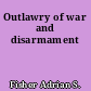 Outlawry of war and disarmament