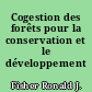 Cogestion des forêts pour la conservation et le développement