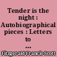 Tender is the night : Autobiographical pieces : Letters to Frances Scott Fitzgerald, and four short stories