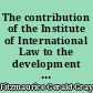 The contribution of the Institute of International Law to the development of international law