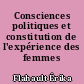 Consciences politiques et constitution de l'expérience des femmes