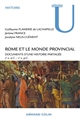 Rome et le monde provincial : Documents d'une histoire partagée - IIe s. a.C. - Ve s. p.C.