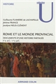 Rome et le monde provincial : documents d'une histoire partagée : IIe siècle a. C.-Ve siècle p. C.