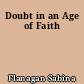 Doubt in an Age of Faith