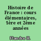 Histoire de France : cours élémentaires, 1ère et 2ème années