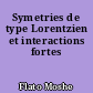 Symetries de type Lorentzien et interactions fortes