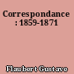 Correspondance : 1859-1871