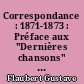 Correspondance : 1871-1873 : Préface aux "Dernières chansons" : Lettre au Conseil municipal de Rouen