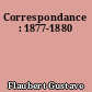 Correspondance : 1877-1880