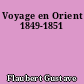Voyage en Orient 1849-1851