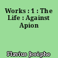 Works : 1 : The Life : Against Apion
