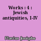 Works : 4 : Jewish antiquities, I-IV