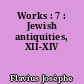 Works : 7 : Jewish antiquities, XII-XIV