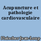 Acupuncture et pathologie cardiovasculaire
