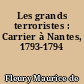 Les grands terroristes : Carrier à Nantes, 1793-1794