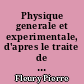 Physique generale et experimentale, d'apres le traite de J. Lemoine et A. Blanc : 6 : Electrostatique, courants continus, magnetisme