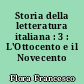 Storia della letteratura italiana : 3 : L'Ottocento e il Novecento