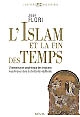 L'Islam et la fin des temps : l'interprétation prophétique des invasions musulmanes dans la chrétienté médiévale