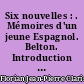 Six nouvelles : . Mémoires d'un jeune Espagnol. Belton. Introduction de André Chamson,..