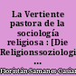 La Vertiente pastora de la sociología religiosa : [Die Religionssoziologie nach Le Bras im Dienste der Seelsorge] ...