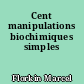 Cent manipulations biochimiques simples