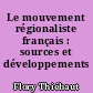 Le mouvement régionaliste français : sources et développements