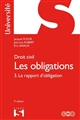 Les obligations : 3 : Le rapport d'obligation : la preuve, les effets de l'obligation, la responsabilité contractuelle, transmission, transformation, extinction des obligations