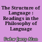 The Structure of Language : Readings in the Philosophy of Language