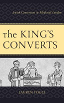 The king's converts : jewish conversion in medieval London