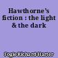 Hawthorne's fiction : the light & the dark