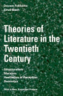 Theories of literature in the twentieth century : structuralism, marxism, aesthetics of reception, semiotics