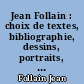 Jean Follain : choix de textes, bibliographie, dessins, portraits, fac-similés, inédits