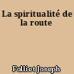 La spiritualité de la route