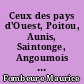 Ceux des pays d'Ouest, Poitou, Aunis, Saintonge, Angoumois : types et coutumes