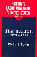 History of the Labor Movement in the United States : 10 : The T.U.E.L. : 1925-1929