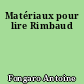 Matériaux pour lire Rimbaud