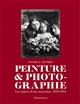 Peinture & photographie : les enjeux d'une rencontre, 1839-1914