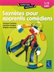 Saynçtes pour apprentis comédiens : 5-8 ans